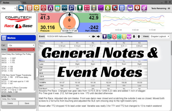 General and Event Notes on RaceBase Drag Racing Logbook Software is the Ultimate Racing Program. ET Prediction, Weight Index, Throttle Stop, Graphing, Maintenance & More